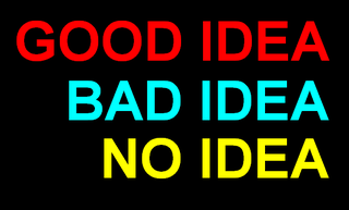 Good bad no idea