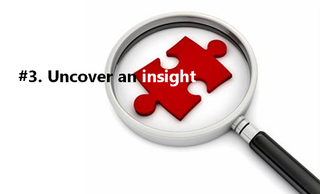 3 Uncover an insight